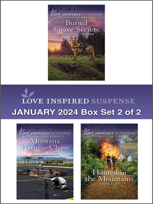 cover image of Love Inspired Suspense January 2024 Box Set--2 of 2/Buried Grave Secrets/Montana Witness Chase/Hunted In the Mountains